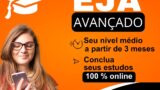 EJA AVANÇADO - Supletivo Ensino Médio - Ensino a Distância